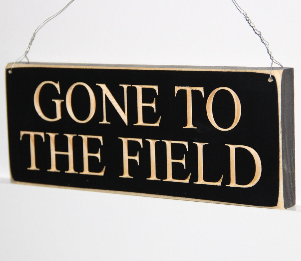 Gone to the Field Sign Lacrosse, Soccer, Baseball, Softball Gift