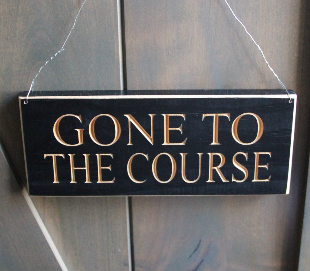 Gone to the Course Golf Sign: Distressed Wood Mancave Decor