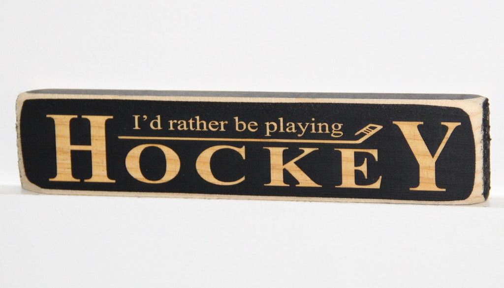 Hockey Ornament, 'I'd Rather Be Playing Hockey' Wood Sign