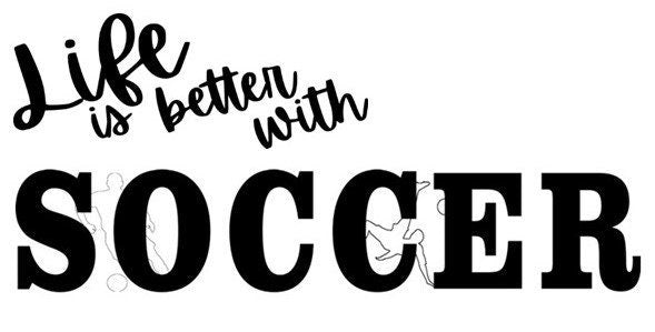 Soccer Greeting Card: "Life is better with Soccer"