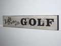 Golf Decor: "Life is Better with Golf" Sign