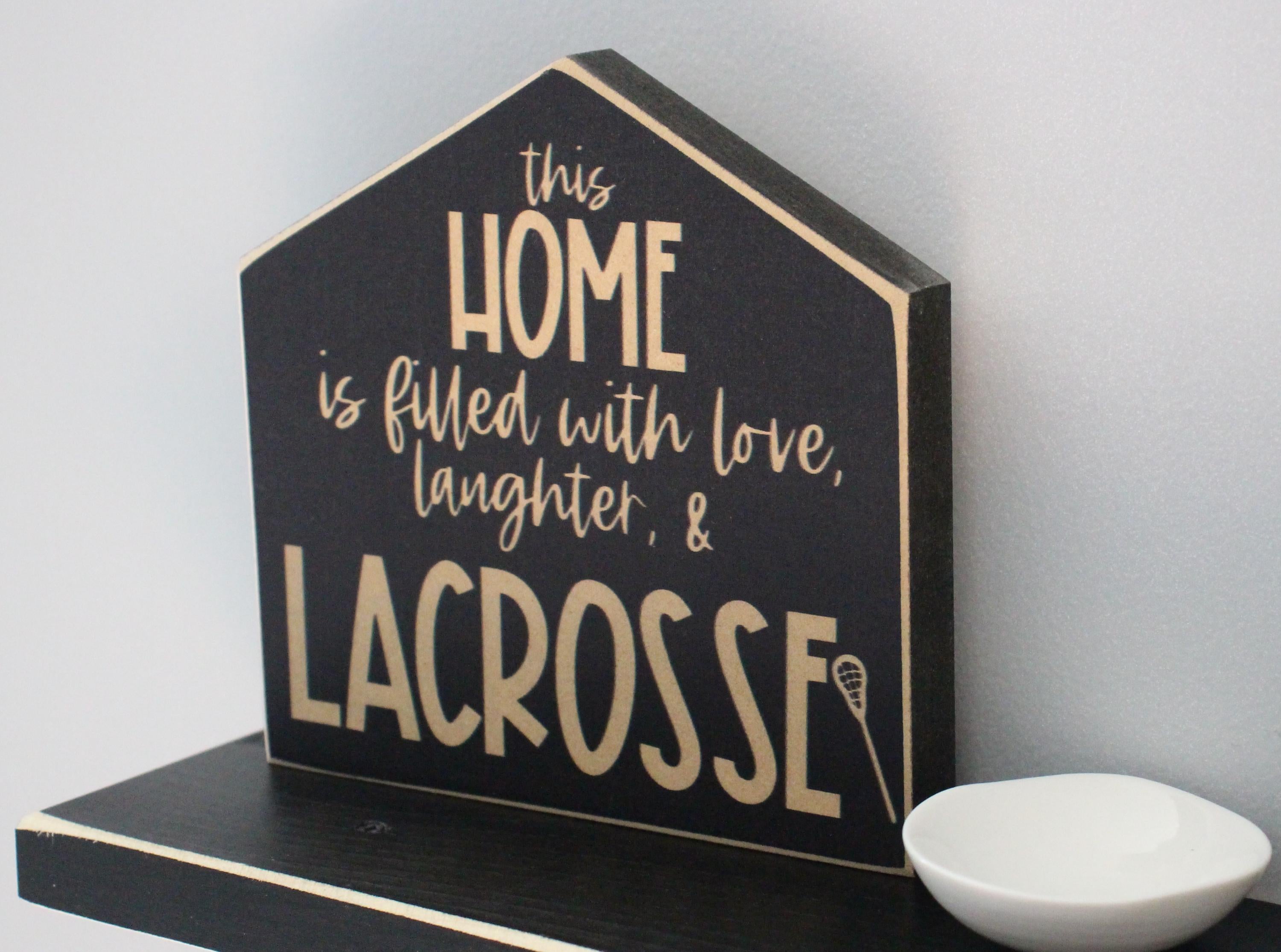 Lacrosse Home Decor Sign: Gift for Lacrosse Mom, Dad, or Team
