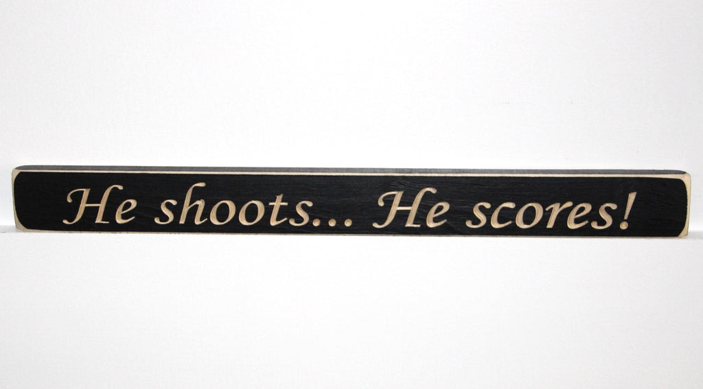 Hockey Sign: He Shoots He Scores, Laser Cut Wood Decor