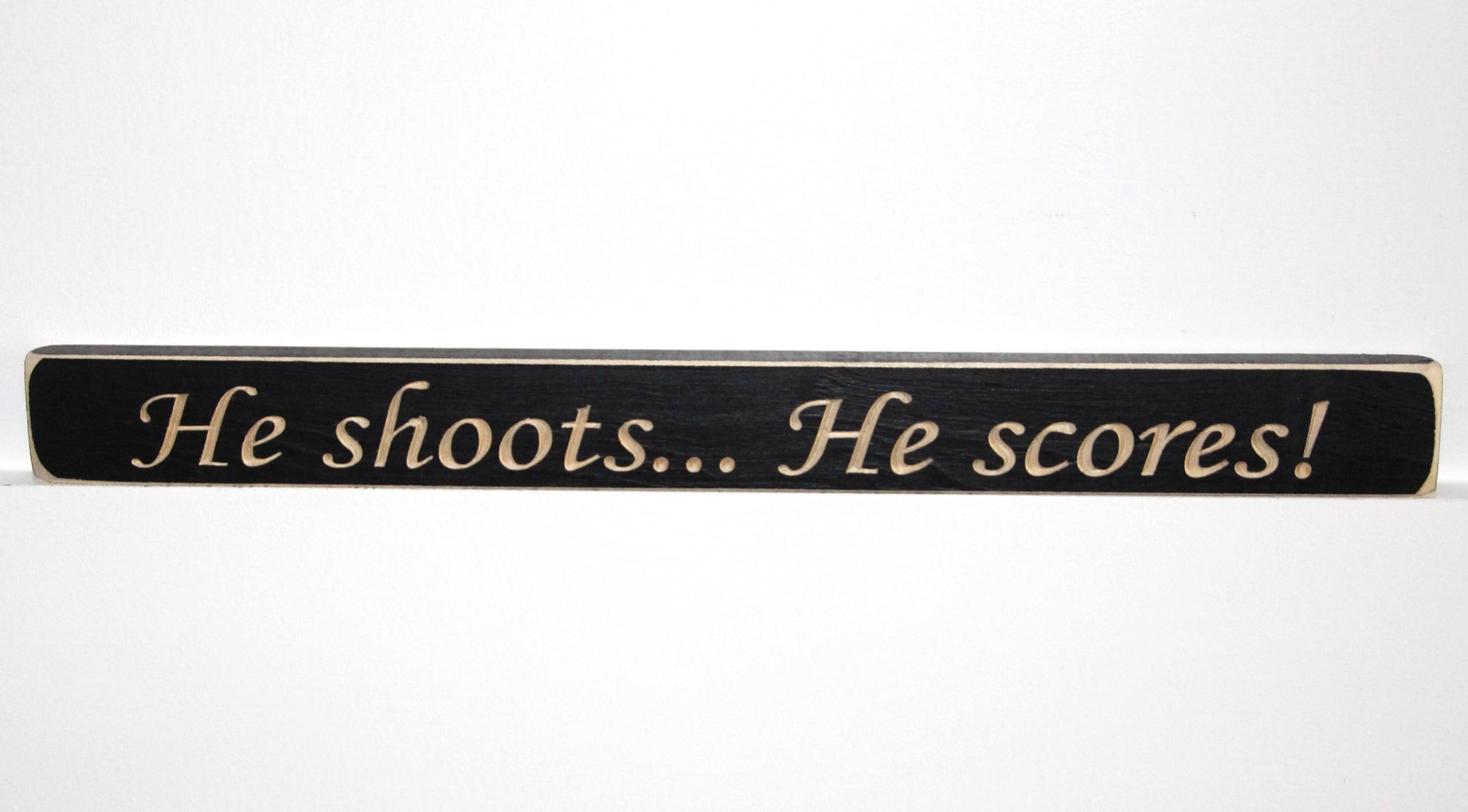 Hockey Sign: He Shoots He Scores, Laser Cut Wood Decor